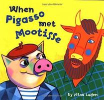 When Pigasso Met Mootisse 0811811212 Book Cover