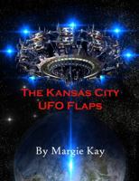 The Kansas City UFO Flaps 0998855812 Book Cover