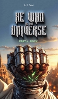 He Who Is the Universe Part 2: Rock B0DWSTM2R1 Book Cover
