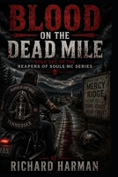 BLOOD ON THE DEAD MILE (REAPERS OF LOST SOULS MC) B0HHDCT2G6 Book Cover