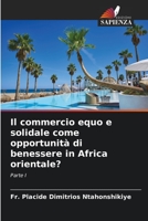 Il commercio equo e solidale come opportunità di benessere in Africa orientale?: Parte I 6205864746 Book Cover