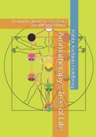 Aromatherapy's Tree of Life: Healing the World One Person at a Time with KSTechnique (KSTechnique, Healing the World One Person at a Time) B0FCGYV6M2 Book Cover