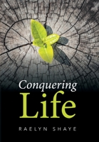 Conquering Life 1514491494 Book Cover