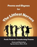 Poems and Rhymes For The Littlest Heroes: Poetic Tools for Transforming Trauma B0FKV554YF Book Cover