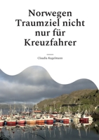Norwegen Traumziel nicht nur für Kreuzfahrer: Der etwas andere Reiseführer 3756874834 Book Cover
