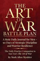 The Art of War Battle Plan: A Stoic Daily Journal for Men - 90 Days of Strategic Discipline and Warrior Resilience | The Daily Practice Companion to ... to Sun Tzu's Art of War (Tactical Stoicism) B0GP19KSJ4 Book Cover