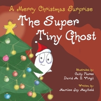 The Super Tiny Ghost: A Merry Christmas Surprise 1953177255 Book Cover