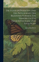 Die fossilen insekten und die phylogenie der rezenten formen; ein handbuch für paläontologen und zoologen: V. 2 (German Edition) 1019941782 Book Cover