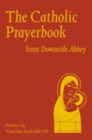The Catholic Prayerbook: from Downside Abbey 0567086690 Book Cover