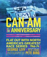 Can-Am 50th Anniversary: Flat Out with North America's Greatest Race Series 1966-74 0760350213 Book Cover