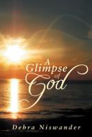 A Glimpse of God 1490827293 Book Cover