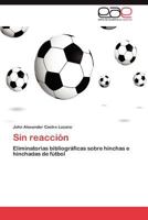 Sin Reaccion 3847367099 Book Cover