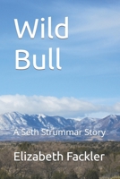 Wild Bull: A Seth Strummar Story B0CCZXRHGV Book Cover