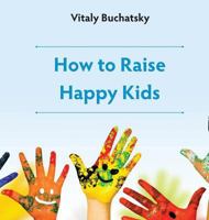 How to Raise Happy Kids 198126874X Book Cover