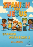 Spanish for Jesus, Spanish Workbook 2 B0GZHWK52W Book Cover