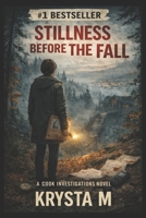 Stillness Before the Fall: A Cook Investigations Novel B0GBSVXRK3 Book Cover