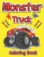 Monster Truck Coloring Book: Kids Coloring Book With Over 100 Pages Of BIG Monster Trucks To Have Fun With Your Kids B09DMTSYQ7 Book Cover