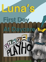 Luna's First Day At Daycare B0FNQ3QJLF Book Cover