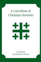 A Catechism of Christian Doctrine 1684743265 Book Cover