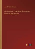 A�o Cristiano o exercicios devotos para todos los dias del a�o 3368109286 Book Cover