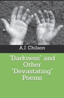 "Darkness" and Other "Devastating" Poems B0BGNC3B1T Book Cover
