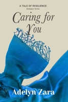 Caring For You: A Tale of Resilience B09HG2RWNM Book Cover