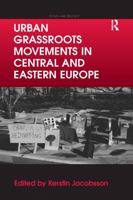 Urban Grassroots Movements in Central and Eastern Europe 1472434463 Book Cover
