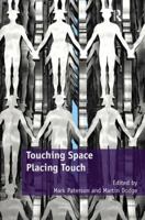 Touching Space, Placing Touch. Edited by Mark Paterson and Martin Dodge 1138253499 Book Cover