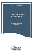 Communication et émotion: Essai de microsociologie relationnelle 2738437265 Book Cover