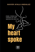 "My heart spoke": Poems, stories and thoughts of love, imagination and life B08CPJJFP9 Book Cover