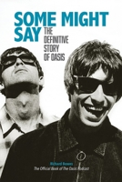 Some Might Say: The Definitive Story Of Oasis 1739582748 Book Cover