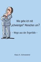 Wie gehe ich mit "schwierigen" Menschen um? 3746925703 Book Cover