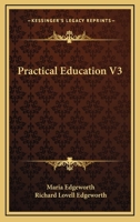 Practical Education, Vol. 3 of 3 1021726540 Book Cover