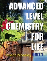 Advanced Level Chemistry for Life - Unit 1 9769604704 Book Cover