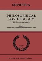 Philosophical Sovietology: The Pursuit of a Science (Sovietica) 9401082898 Book Cover