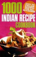 1000 Indian Recipe Cookbook: Easy To Follow Recipes For All Occasions 1848374836 Book Cover