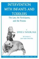 Intervention With Infants and Toddlers: The Law, the Participants, and the Process 0398074429 Book Cover