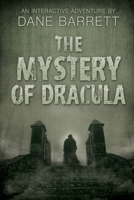 The Mystery of Dracula : An Interactive Adventure 1687061785 Book Cover