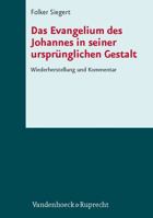 Das Evangelium Des Johannes in Seiner Ursprunglichen Gestalt: Wiederherstellung Und Kommentar 3525501471 Book Cover