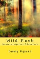 Wild Rush: Western Mystery Adventure 1539733750 Book Cover