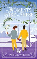 Moments Like These: Prequel 1917783272 Book Cover