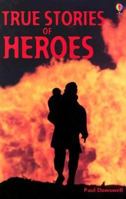 True Stories of Heroes (True Adventure Stories) 0794519806 Book Cover