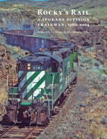 Rocky's Rail: The Life of a Spokane Division Trainman 1960 - 2004 1735174106 Book Cover