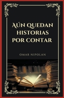 Aún quedan historias por contar B0C7BFXWX3 Book Cover