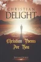 Christian Delight: Christian Poems for You 1794677453 Book Cover