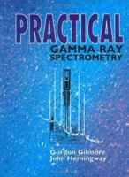 Practical Gamma-Ray Spectrometry 0471951501 Book Cover