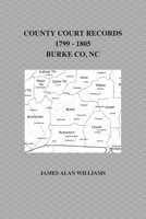 County Court Records, 1799 - 1805, Burke County, NC, Vol II 1716641950 Book Cover