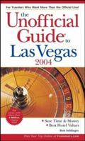 The Unofficial Guide to Las Vegas 2004 0764519832 Book Cover