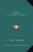 Iona, a Lay of Ancient Greece 054849634X Book Cover