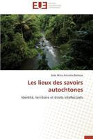 Les Lieux Des Savoirs Autochtones 384179811X Book Cover